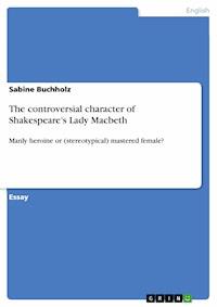 The controversial character of Shakespeare’s Lady Macbeth - Sabine Buchholz - E-Book