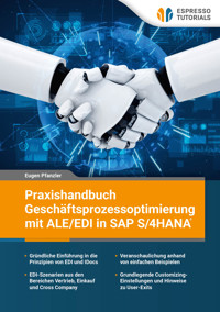 Praxishandbuch Geschäftsprozessoptimierung mit ALE/EDI in SAP S/4 HANA - Eugen Pfanzler - E-Book