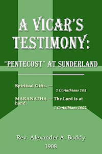 A Vicar's Testimony: - Alexander Alfred Boddy - E-Book