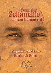 Wenn der Schamane deinen Namen ruft - Tom A. Hawks - E-Book