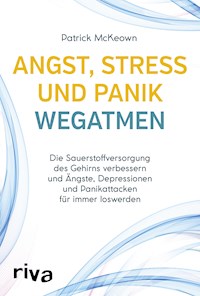 Angst, Stress und Panik wegatmen - Patrick McKeown - E-Book