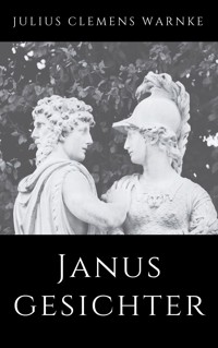 Janusgesichter - Julius Clemens Warnke - E-Book