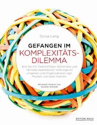 Gefangen im Komplexitätsdilemma - Dunja Lang - E-Book