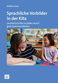 Sprachliche Vorbilder in der Kita - Karolina Larsson - E-Book