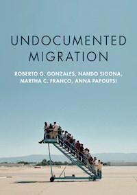 Undocumented Migration - Roberto G. Gonzales - E-Book