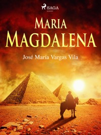 María Magdalena - José María Vargas Vilas - E-Book