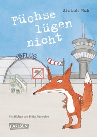 Füchse lügen nicht - Ulrich Hub - E-Book