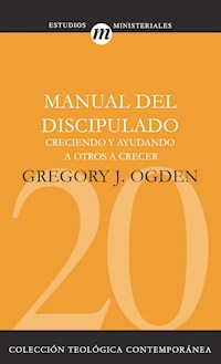 Manual del discipulado - Gregory J. Ogden - E-Book