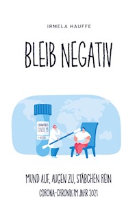Bleib negativ - Irmela Hauffe - E-Book