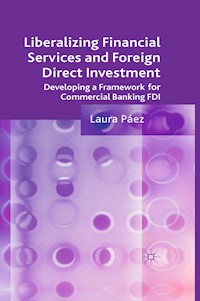 Liberalizing Financial Services and Foreign Direct Investment - L. Páez - E-Book