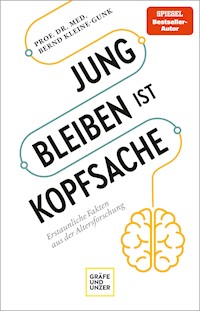 Jung bleiben ist Kopfsache - Prof. Dr. med. Bernd Kleine-Gunk - E-Book