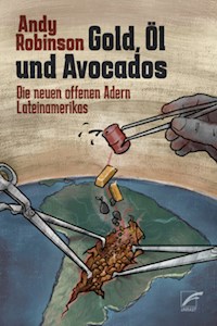 Gold, Öl und Avocados - Andy Robinson - E-Book