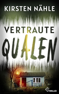 Vertraute Qualen - Kirsten Nähle - E-Book