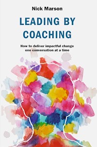 Leading by Coaching - Nick Marson - E-Book