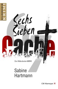 Sechs, Sieben, Cache! - Sabine Hartmann - E-Book