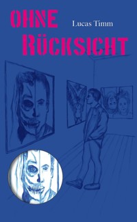 Ohne Rücksicht - Lucas Timm - E-Book