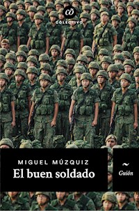 El buen soldado - Miguel Múzquiz - E-Book