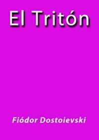 El tritón - Fiodor Dostoievski - E-Book