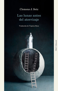 Las lunas antes del aterrizaje - Clemens J. Setz - E-Book
