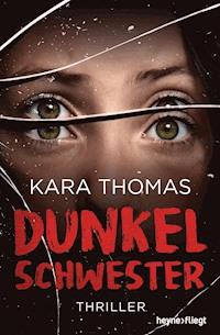 Dunkelschwester - Kara Thomas - E-Book