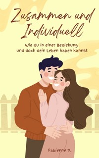 Zusammen und individuell - Fabienne P. - E-Book