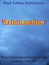 Wetterleuchten - Paul Tobias Dahlmann - E-Book