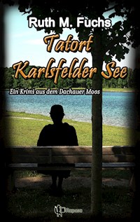 Tatort Karlsfelder See - Ruth M Fuchs - E-Book