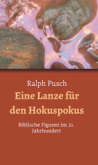 Eine Lanze für den Hokuspokus - Ralph Pusch - E-Book