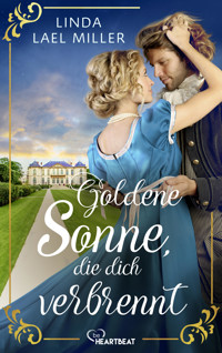 Goldene Sonne, die dich verbrennt - Linda Lael Miller - E-Book