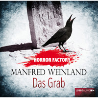 Das Grab - Bedenke, dass du sterben musst! - Horror Factory 6 - Manfred Weinland - Hörbuch