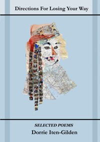 Directions For Losing Your Way - Dorrie Iten-Gilden - E-Book