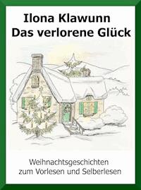 Das verlorene Glück - Ilona Klawunn - E-Book