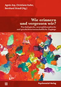 Wie erinnern und vergessen wir? -  - E-Book