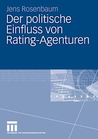 Der politische Einfluss von Rating-Agenturen - Jens Rosenbaum - E-Book
