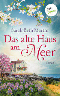 Das alte Haus am Meer - Sarah Beth Martin - E-Book