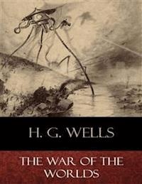 The War of the Worlds (Illustrated) - H G Wells - E-Book
