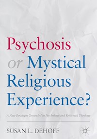 Psychosis or Mystical Religious Experience? - Susan L. DeHoff - E-Book