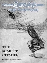The Scarlet Citadel - Conan the Barbarian - Robert E. Howard - E-Book