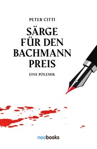 Särge für den Bachmannpreis - Peter Citti - E-Book