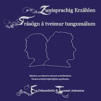 Zweisprachig Erzählen (Deutsch-Isländisch) - Tommi Antonson - Hörbuch