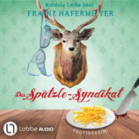Das Spätzle-Syndikat - Schäfer und Dorn, Teil 2 (Ungekürzt) - Franz Hafermeyer - Hörbuch