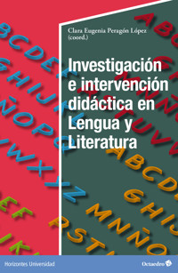 Investigación e intervención didáctica en Lengua y Literatura - Clara Eugenia Peragón López - E-Book