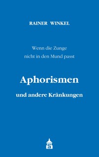 Aphorismen und andere Kränkungen - Rainer Winkel - E-Book