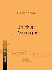 Un hiver à Majorque - Ligaran - E-Book