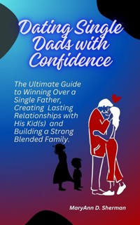 Dating Single Dads with Confidence - MaryAnn D. Sherman - E-Book