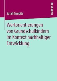 Wertorientierungen von Grundschulkindern im Kontext nachhaltiger Entwicklung - Sarah Gaubitz - E-Book