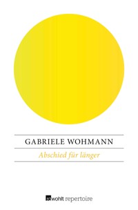 Abschied für länger - Gabriele Wohmann - E-Book