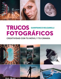 Trucos Fotográficos - Gianfranco Bulgarelli - E-Book