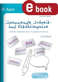 Spannende Schreib- und Erzählimpulse 1+2 - Weber Annette - E-Book