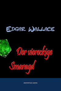Der viereckige Smaragd - Edgar Wallace - E-Book